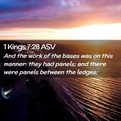 Picture 02 - 1 Kings 7:28 ASV - And the work of the bases was on this manner: - Bible Verse Picture