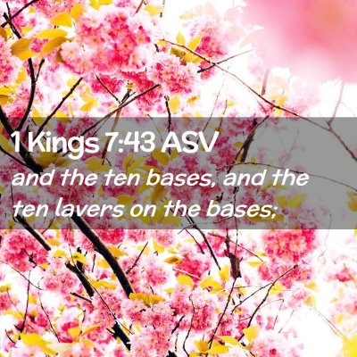 Picture 02 - 1 Kings 7:43 ASV - and the ten bases, and the ten lavers on the - Bible Verse Picture