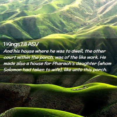Picture 02 - 1 Kings 7:8 ASV - And his house where he was to dwell, the other - Bible Verse Picture