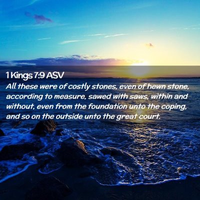 Picture 02 - 1 Kings 7:9 ASV - All these were of costly stones, even of hewn - Bible Verse Picture