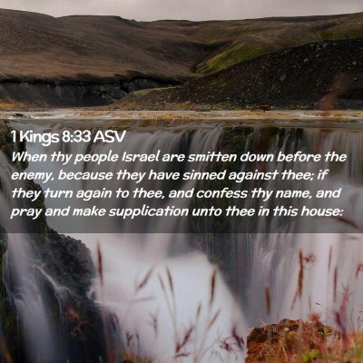 Picture 02 - 1 Kings 8:33 ASV - When thy people Israel are smitten down before - Bible Verse Picture