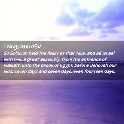 Picture 02 - 1 Kings 8:65 ASV - So Solomon held the feast at that time, and all - Bible Verse Picture