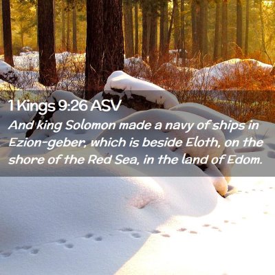 Picture 02 - 1 Kings 9:26 ASV - And king Solomon made a navy of ships in - Bible Verse Picture