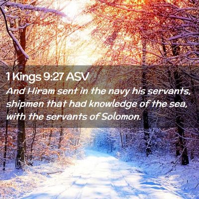 Picture 02 - 1 Kings 9:27 ASV - And Hiram sent in the navy his servants, shipmen - Bible Verse Picture