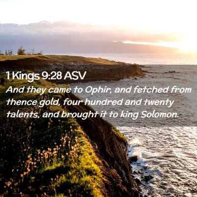 Picture 02 - 1 Kings 9:28 ASV - And they came to Ophir, and fetched from thence - Bible Verse Picture