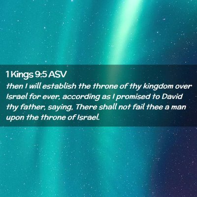 Picture 02 - 1 Kings 9:5 ASV - then I will establish the throne of thy kingdom - Bible Verse Picture