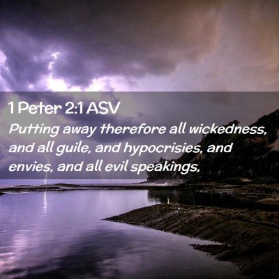 Picture 02 - 1 Peter 2:1 ASV - Putting away therefore all wickedness, and all - Bible Verse Picture