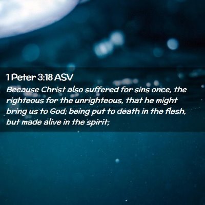 Picture 02 - 1 Peter 3:18 ASV - Because Christ also suffered for sins once, the - Bible Verse Picture