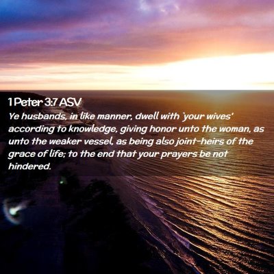Picture 02 - 1 Peter 3:7 ASV - Ye husbands, in like manner, dwell with `your - Bible Verse Picture
