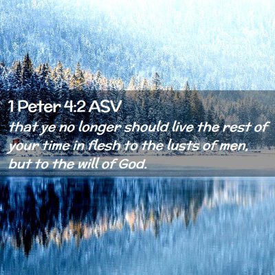 Picture 02 - 1 Peter 4:2 ASV - that ye no longer should live the rest of your - Bible Verse Picture