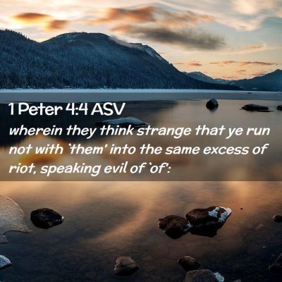 Picture 02 - 1 Peter 4:4 ASV - wherein they think strange that ye run not with - Bible Verse Picture