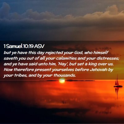 Picture 02 - 1 Samuel 10:19 ASV - but ye have this day rejected your God, who - Bible Verse Picture