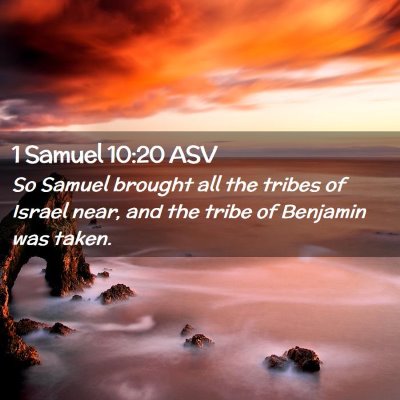 Picture 02 - 1 Samuel 10:20 ASV - So Samuel brought all the tribes of Israel near, - Bible Verse Picture