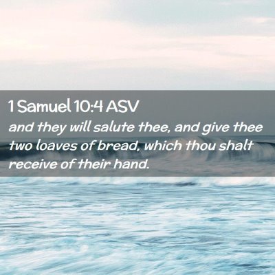 Picture 02 - 1 Samuel 10:4 ASV - and they will salute thee, and give thee two - Bible Verse Picture