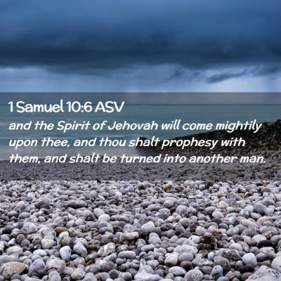Picture 02 - 1 Samuel 10:6 ASV - and the Spirit of Jehovah will come mightily upon - Bible Verse Picture