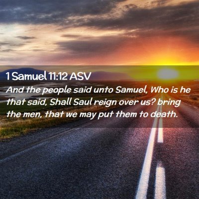 Picture 02 - 1 Samuel 11:12 ASV - And the people said unto Samuel, Who is he that - Bible Verse Picture