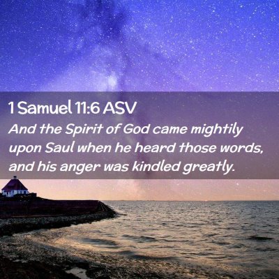 Picture 02 - 1 Samuel 11:6 ASV - And the Spirit of God came mightily upon Saul - Bible Verse Picture