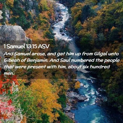 Picture 02 - 1 Samuel 13:15 ASV - And Samuel arose, and gat him up from Gilgal unto - Bible Verse Picture