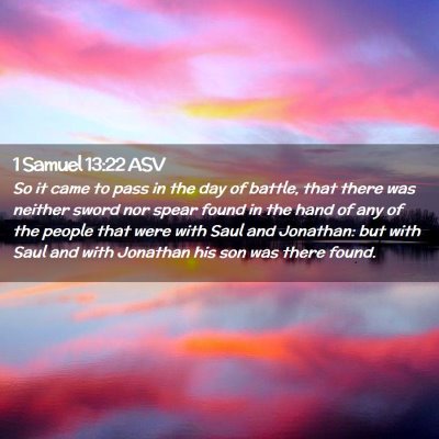 Picture 02 - 1 Samuel 13:22 ASV - So it came to pass in the day of battle, that - Bible Verse Picture