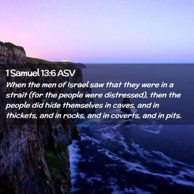 Picture 02 - 1 Samuel 13:6 ASV - When the men of Israel saw that they were in a - Bible Verse Picture