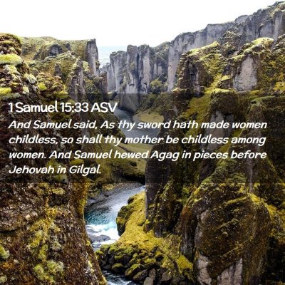 Picture 02 - 1 Samuel 15:33 ASV - And Samuel said, As thy sword hath made women - Bible Verse Picture