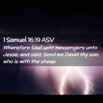 Picture 02 - 1 Samuel 16:19 ASV - Wherefore Saul sent messengers unto Jesse, and - Bible Verse Picture