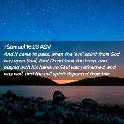 Picture 02 - 1 Samuel 16:23 ASV - And it came to pass, when the `evil' spirit from - Bible Verse Picture
