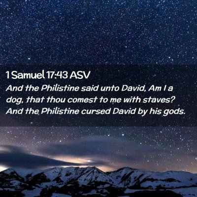 Picture 02 - 1 Samuel 17:43 ASV - And the Philistine said unto David, Am I a dog, - Bible Verse Picture