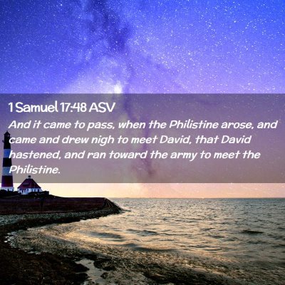 Picture 02 - 1 Samuel 17:48 ASV - And it came to pass, when the Philistine arose, - Bible Verse Picture
