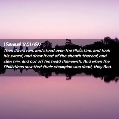 Picture 02 - 1 Samuel 17:51 ASV - Then David ran, and stood over the Philistine, - Bible Verse Picture