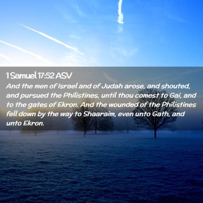 Picture 02 - 1 Samuel 17:52 ASV - And the men of Israel and of Judah arose, and - Bible Verse Picture