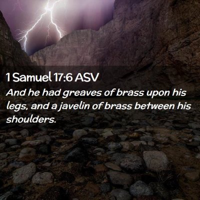 Picture 02 - 1 Samuel 17:6 ASV - And he had greaves of brass upon his legs, and a - Bible Verse Picture