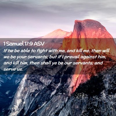 Picture 02 - 1 Samuel 17:9 ASV - If he be able to fight with me, and kill me, then - Bible Verse Picture