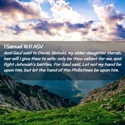 Picture 02 - 1 Samuel 18:17 ASV - And Saul said to David, Behold, my elder daughter - Bible Verse Picture