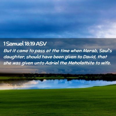 Picture 02 - 1 Samuel 18:19 ASV - But it came to pass at the time when Merab, - Bible Verse Picture