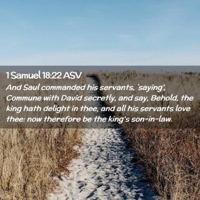 Picture 02 - 1 Samuel 18:22 ASV - And Saul commanded his servants, `saying', - Bible Verse Picture