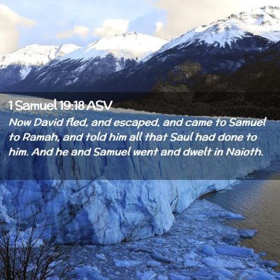 Picture 02 - 1 Samuel 19:18 ASV - Now David fled, and escaped, and came to Samuel - Bible Verse Picture