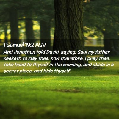 Picture 02 - 1 Samuel 19:2 ASV - And Jonathan told David, saying, Saul my father - Bible Verse Picture