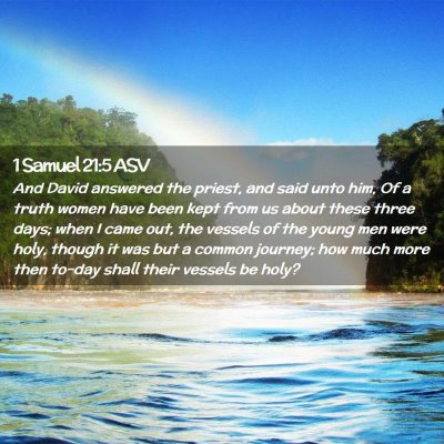 Picture 02 - 1 Samuel 21:5 ASV - And David answered the priest, and said unto him, - Bible Verse Picture