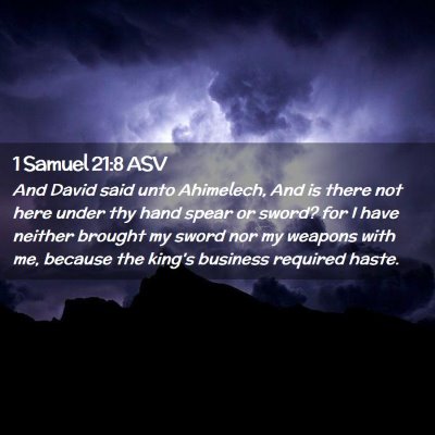 Picture 02 - 1 Samuel 21:8 ASV - And David said unto Ahimelech, And is there not - Bible Verse Picture