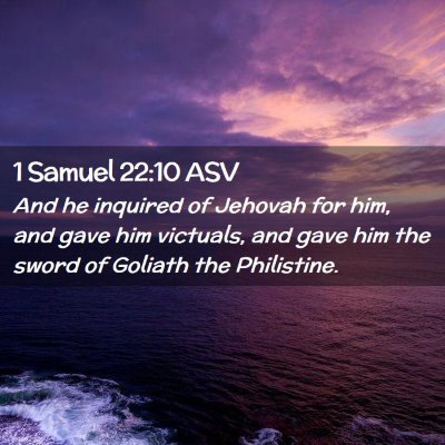 Picture 02 - 1 Samuel 22:10 ASV - And he inquired of Jehovah for him, and gave him - Bible Verse Picture