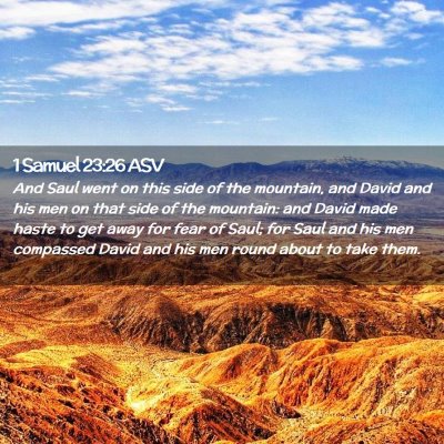 Picture 02 - 1 Samuel 23:26 ASV - And Saul went on this side of the mountain, and - Bible Verse Picture