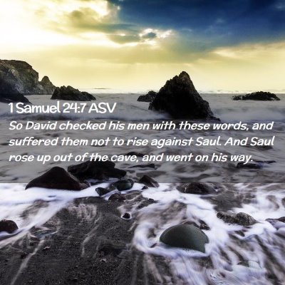 Picture 02 - 1 Samuel 24:7 ASV - So David checked his men with these words, and - Bible Verse Picture