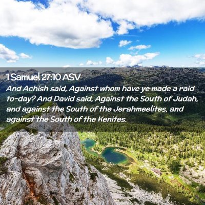 Picture 02 - 1 Samuel 27:10 ASV - And Achish said, Against whom have ye made a raid - Bible Verse Picture