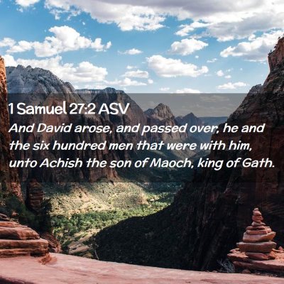 Picture 02 - 1 Samuel 27:2 ASV - And David arose, and passed over, he and the six - Bible Verse Picture