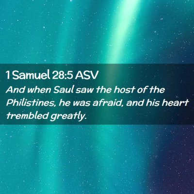 Picture 02 - 1 Samuel 28:5 ASV - And when Saul saw the host of the Philistines, he - Bible Verse Picture