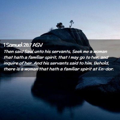 Picture 02 - 1 Samuel 28:7 ASV - Then said Saul unto his servants, Seek me a woman - Bible Verse Picture