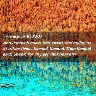 Picture 02 - 1 Samuel 3:10 ASV - And Jehovah came, and stood, and called as at - Bible Verse Picture