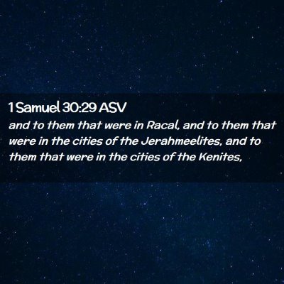 Picture 02 - 1 Samuel 30:29 ASV - and to them that were in Racal, and to them that - Bible Verse Picture