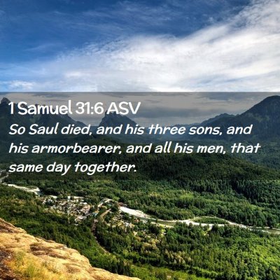 Picture 02 - 1 Samuel 31:6 ASV - So Saul died, and his three sons, and his - Bible Verse Picture
